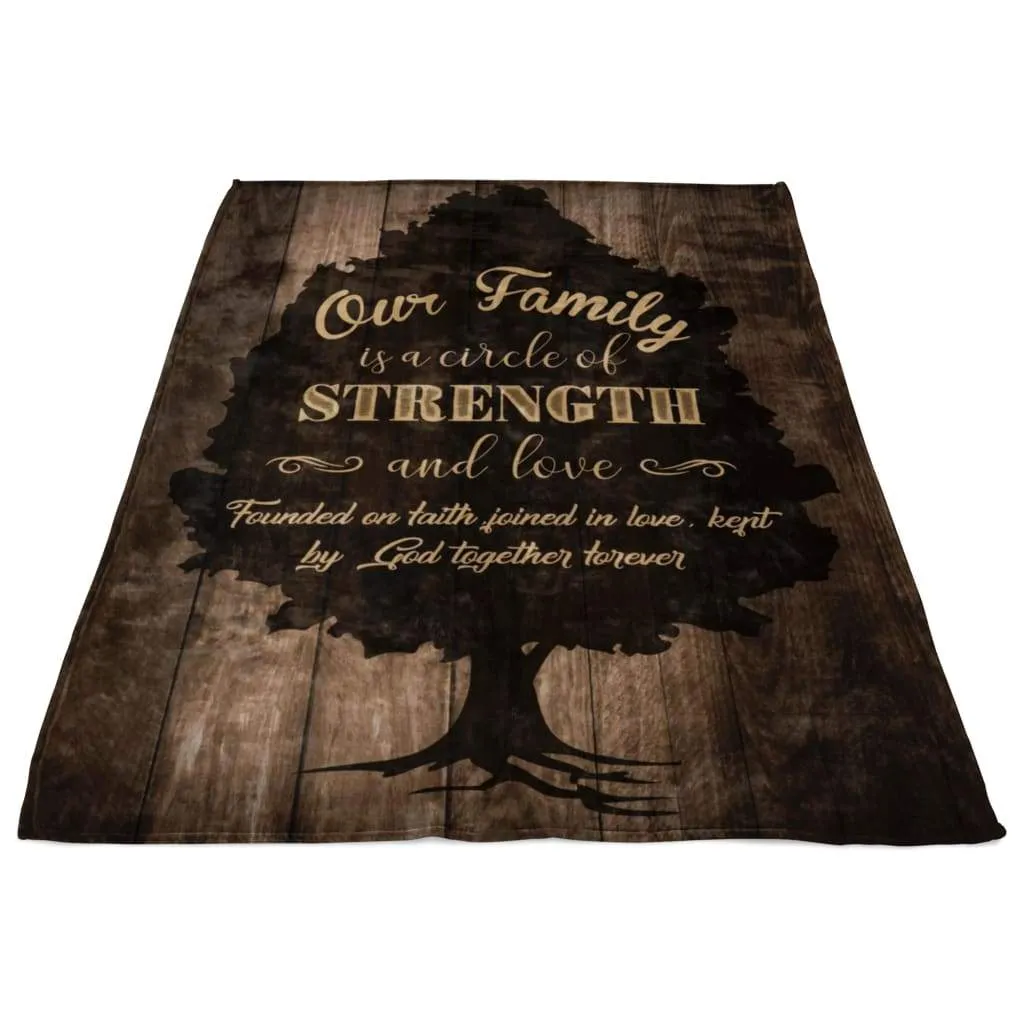 Our Family Is A Circle Of Strength And Love Fleece Blanket - Christian Blanket - Bible Verse Blanket