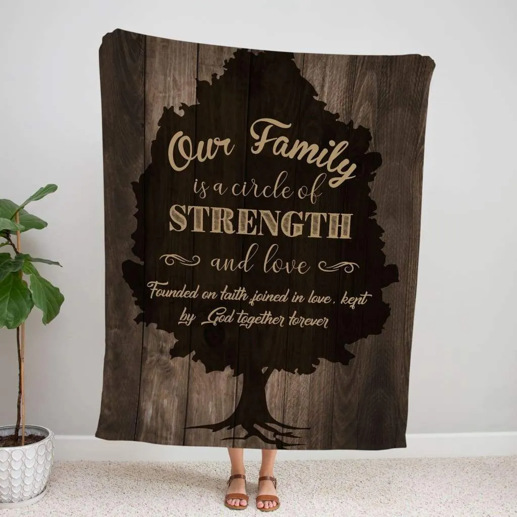 Our Family Is A Circle Of Strength And Love Fleece Blanket - Christian Blanket - Bible Verse Blanket